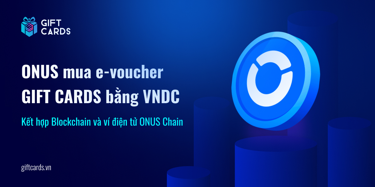 🎁🌟Hướng dẫn sử dụng APP ONUS mua e-voucher GIFT CARDS bằng VNDC🌟🎁